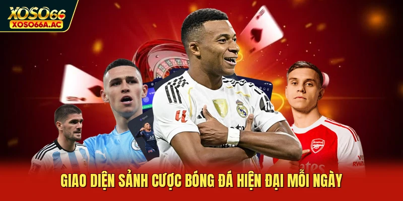 Giao diện sảnh cược bóng đá hiện đại mỗi ngày