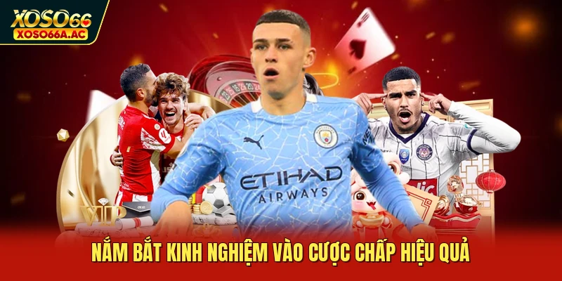 Nắm bắt kinh nghiệm vào cược chấp hiệu quả