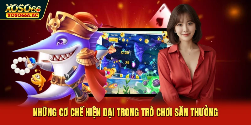Những cơ chế hiện đại trong trò chơi săn thưởng