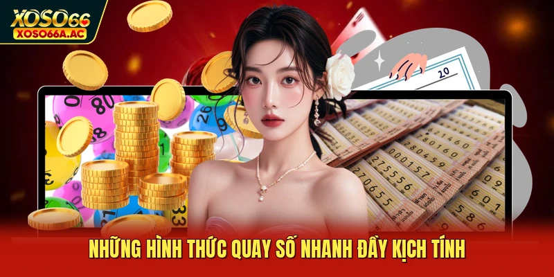 Những hình thức quay số nhanh đầy kịch tính