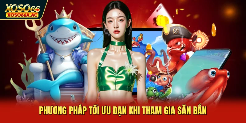 Phương pháp tối ưu đạn khi tham gia săn bắn