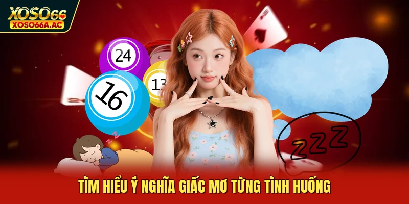 Tìm hiểu ý nghĩa giấc mơ từng tình huống