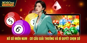 Xổ Số Miền Nam - Cơ Cấu Giải Thưởng Và Bí Quyết Chọn Số