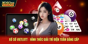 Xổ Số Vietlott - Hình Thức Giải Trí Điện Toán Đẳng Cấp